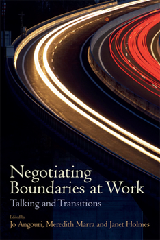 Hardcover Negotiating Boundaries at Work: Talking and Transitions Book