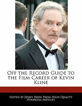 Paperback Off the Record Guide to the Film Career of Kevin Kline Book