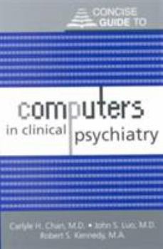 Paperback Concise Guide to Computers in Clinical Psychiatry Book