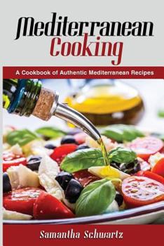 Paperback Mediterranean Cooking: A Cookbook of Authentic Mediterranean Recipes Book