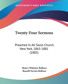 Paperback Twenty-Four Sermons: Preached In All Souls Church, New York, 1865-1881 (1885) Book