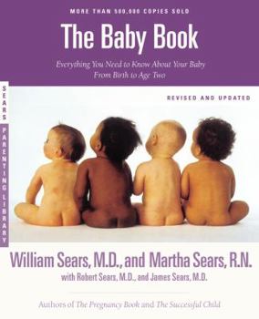 Paperback The Baby Book: Everything You Need to Know about Your Baby -- From Birth to Age Two Book