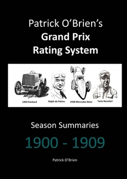 Paperback Patrick O'Brien's Grand Prix Rating System: Season Summaries 1900-1909 Book