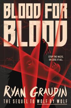 Blood for Blood - Book #2 of the Wolf by Wolf
