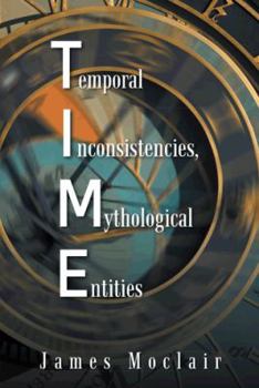 Paperback T.I.M.E: Temporal Inconsistencies, Mythological Entities Book