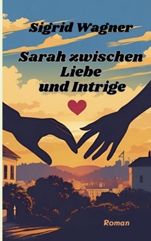 Paperback Sarah zwischen Liebe und Intrige: Sarah Teil 2 [German] Book