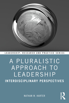 Paperback A Pluralistic Approach to Leadership: Interdisciplinary Perspectives Book