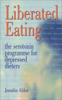 Paperback Liberated Eating: The Serotonin Programme for Depressed Dieters Book