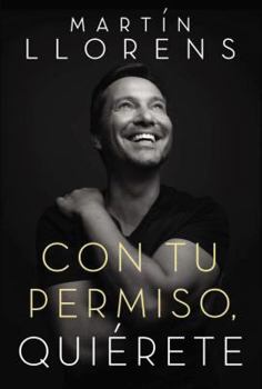 Paperback Con Tu Permiso. Quiérete: Atrévete a Descubir La Divina Belleza de Tu Presencia [Spanish] Book