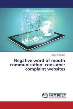 Paperback Negative Word of Mouth Communication: Consumer Complaint Websites Book