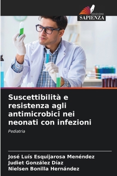 Paperback Suscettibilità e resistenza agli antimicrobici nei neonati con infezioni [Italian] Book