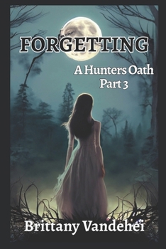 Paperback Forgetting: A Hunters Oath Book
