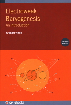 Hardcover Electroweak Baryogenesis (Second Edition): An introduction Book