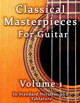 Paperback Classical Masterpieces for Guitar Volume 1: in Standard Notation and Tablature Book