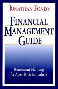 Paperback Jonathan Pond's Financial Management Guide: Retirement Planning for Asset-Rich Individuals Book