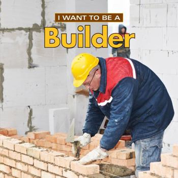 Hardcover I Want to Be a Builder Book