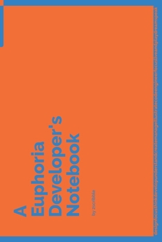 Paperback A Euphoria Developer's Notebook: 150 Dotted Grid Pages customized for Euphoria Programmers and Developers with individually Numbered Pages. Notebook w Book