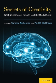 Paperback Secrets of Creativity: What Neuroscience, the Arts, and Our Minds Reveal Book