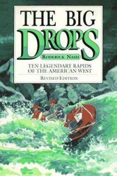 Paperback The Big Drops: Ten Legendary Rapids of the American West Book