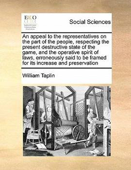 Paperback An appeal to the representatives on the part of the people, respecting the present destructive state of the game, and the operative spirit of laws, er Book