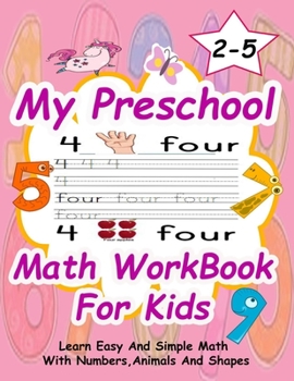 Paperback Preschool Math WorkBook For Kids: Give your child all the practice, Math Activity Book, practice for preschoolers, First Handwriting, Coloring Book, e Book