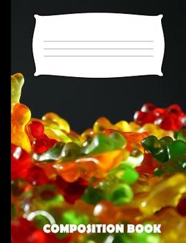 Paperback Composition Book: Gummy Bears Composition Notebook Wide Ruled Book
