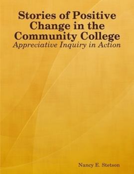 Paperback Stories of Positive Change in the Community College: Appreciative Inquiry in Action Book