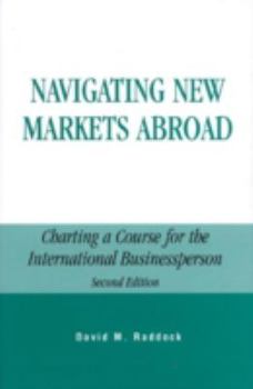 Hardcover Navigating New Markets Abroad: Charting a Course for the International Businessperson Book