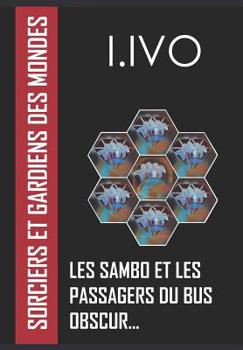 Paperback Sorciers et gardiens des mondes: Les Sambo et les passagers du bus obscur [French] Book