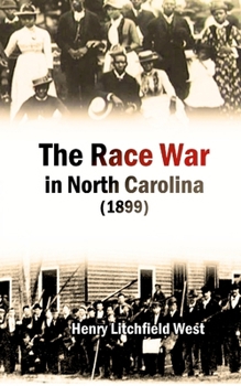 Paperback The Race War in North Carolina (1899) Book