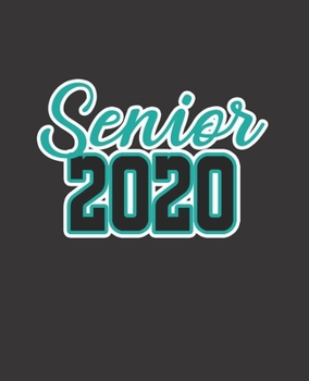 Senior 2020: College Ruled Lined Notebook | 120 Pages Perfect Funny Gift keepsake Journal, Diary