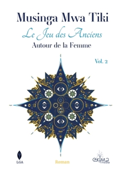 Paperback Le Jeu des Anciens vol.2 - Autour de la Femme [French] Book