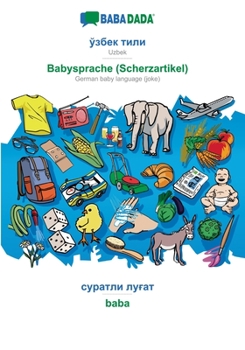 Paperback Uzbek (in cyrillic script) - Babysprache (Scherzartikel), visual dictionary: BABADADA Uzbek (in cyrillic script) - German baby language (joke), visual [Uzbek] Book