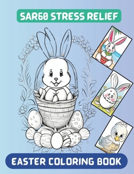 Easter Coloring Book for Adults: Relaxing Springtime Designs & Stress-Relief Patterns: Unlock Creativity with Intricate Easter Eggs, Serene Floral Sce