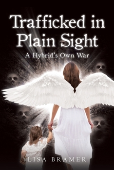 Paperback Trafficked in Plain Sight: A Hybrid's Own War Book