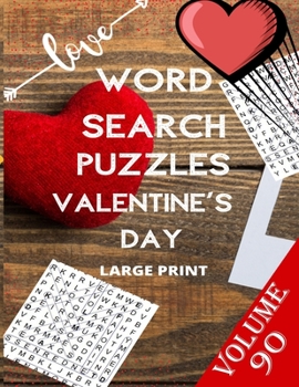 Love Word Search Puzzles Valentine's Day Large Print Volume 90: word search games for Adults, 8.5*11 large print word search books