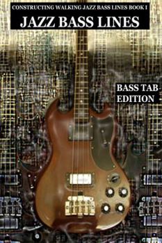 Paperback Constructing Walking Jazz Bass Lines Book I Walking Bass Lines: The Blues in 12 Keys - Bass Tab Edition Book