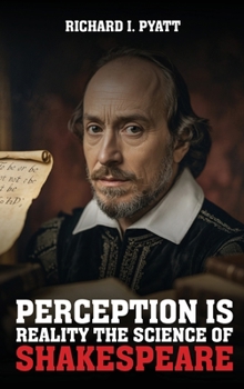 Hardcover Perception Is Reality: The Science Of Shakespeare Book