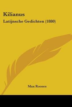 Paperback Kilianus: Latijnsche Gedichten (1880) Book