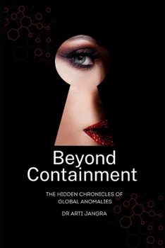 Paperback Beyond Containment: The Hidden Chronicles of Global Anomalies Book