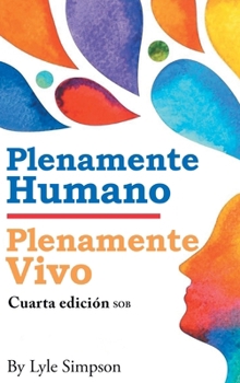 Plenamente Humano / Plenamente Vivo : Cuarta Edición SOB