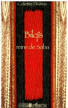 Bilqîs reine de Saba (La Légende Des Mondes) (French Edition)