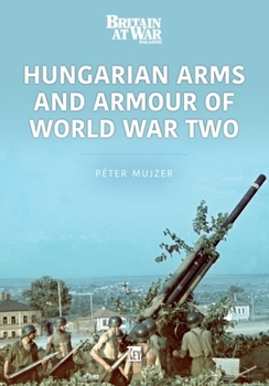 Paperback Hungarian Arms and Armour of World War Two Book