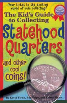 Paperback The Kid's Guide to Collecting Statehood Quarters and Other Cool Coins! Book