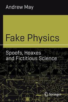 Paperback Fake Physics: Spoofs, Hoaxes and Fictitious Science Book