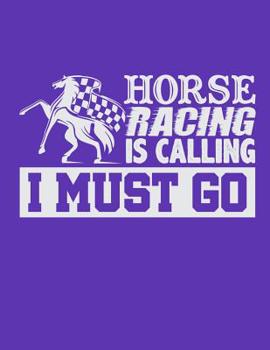 Paperback Horse Racing Is Calling I Must Go Book