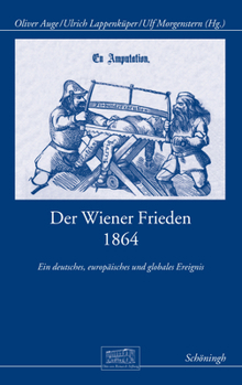 Hardcover Der Wiener Frieden 1864: Ein Deutsches, Europäisches Und Globales Ereignis [German] Book