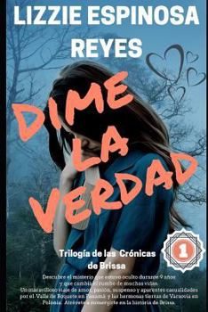 Paperback Dime La Verdad: Trilogía de Las Crónicas de Brissa [Spanish] Book