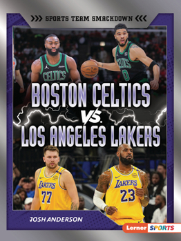 Boston Celtics vs. Los Angeles Lakers: Rival Rumble (Sports Team Smackdown (Lerner ™ Sports))