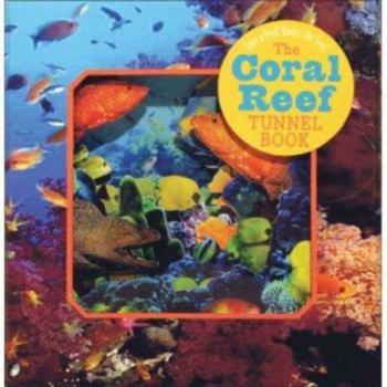 Hardcover The Coral Reef Tunnel Book: Take a Peek Under the Sea! Book